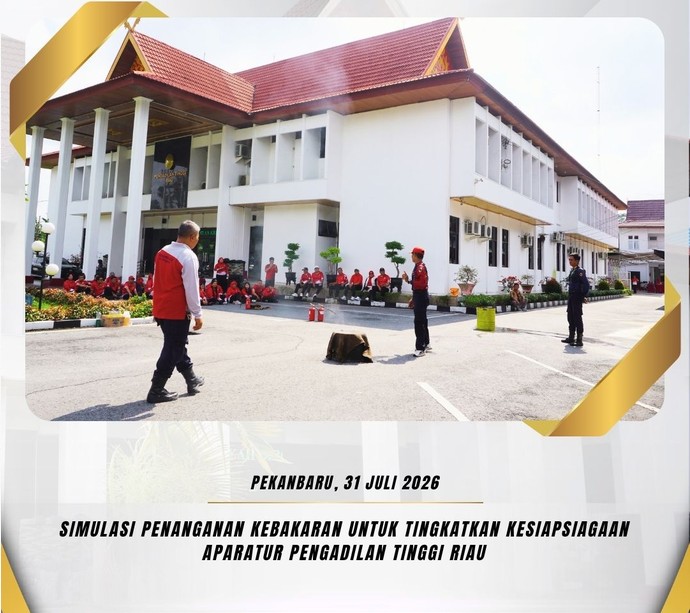Simulasi Penanganan Kebakaran Tingkatkan Kesiapsiagaan Aparatur Pengadilan Tinggi Riau
